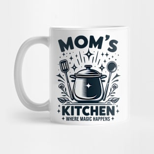 Mom's Kitchen Where Magic Happens - Mother's Day Mug